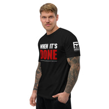 Load image into Gallery viewer, PAYNE &amp; REDEMPTION | When It&#39;s Done | Fitted T-Shirt
