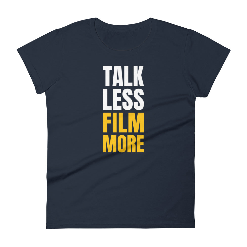 Women's FilmmakersMerch Talk Less Fashion Fit T-Shirt