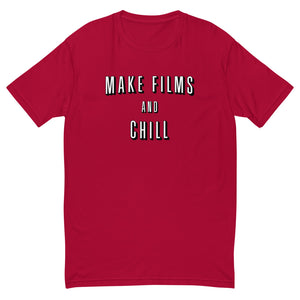 Men's FilmmakersMerch Make Films And Chill Fitted T-Shirt