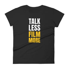 Load image into Gallery viewer, Women&#39;s FilmmakersMerch Talk Less Fashion Fit T-Shirt
