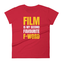 Load image into Gallery viewer, Women&#39;s FilmmakersMerch Second Favourite F-Word Fashion Fit T-Shirt
