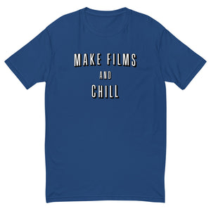 Men's FilmmakersMerch Make Films And Chill Fitted T-Shirt