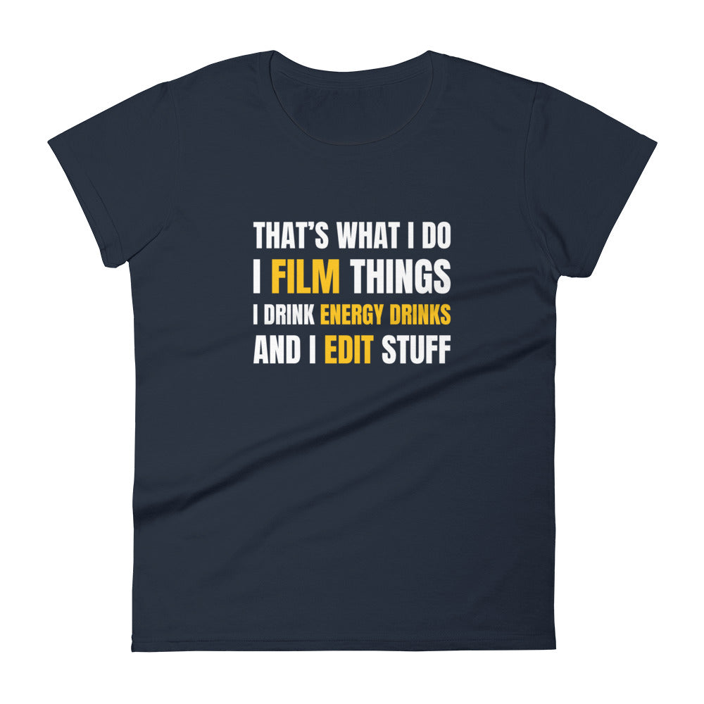 Women's FilmmakersMerch That's What I Do Fashion Fit T-Shirt