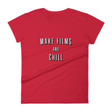 Load image into Gallery viewer, Women&#39;s FilmmakersMerch Make Films And Chill Fashion Fit T-Shirt
